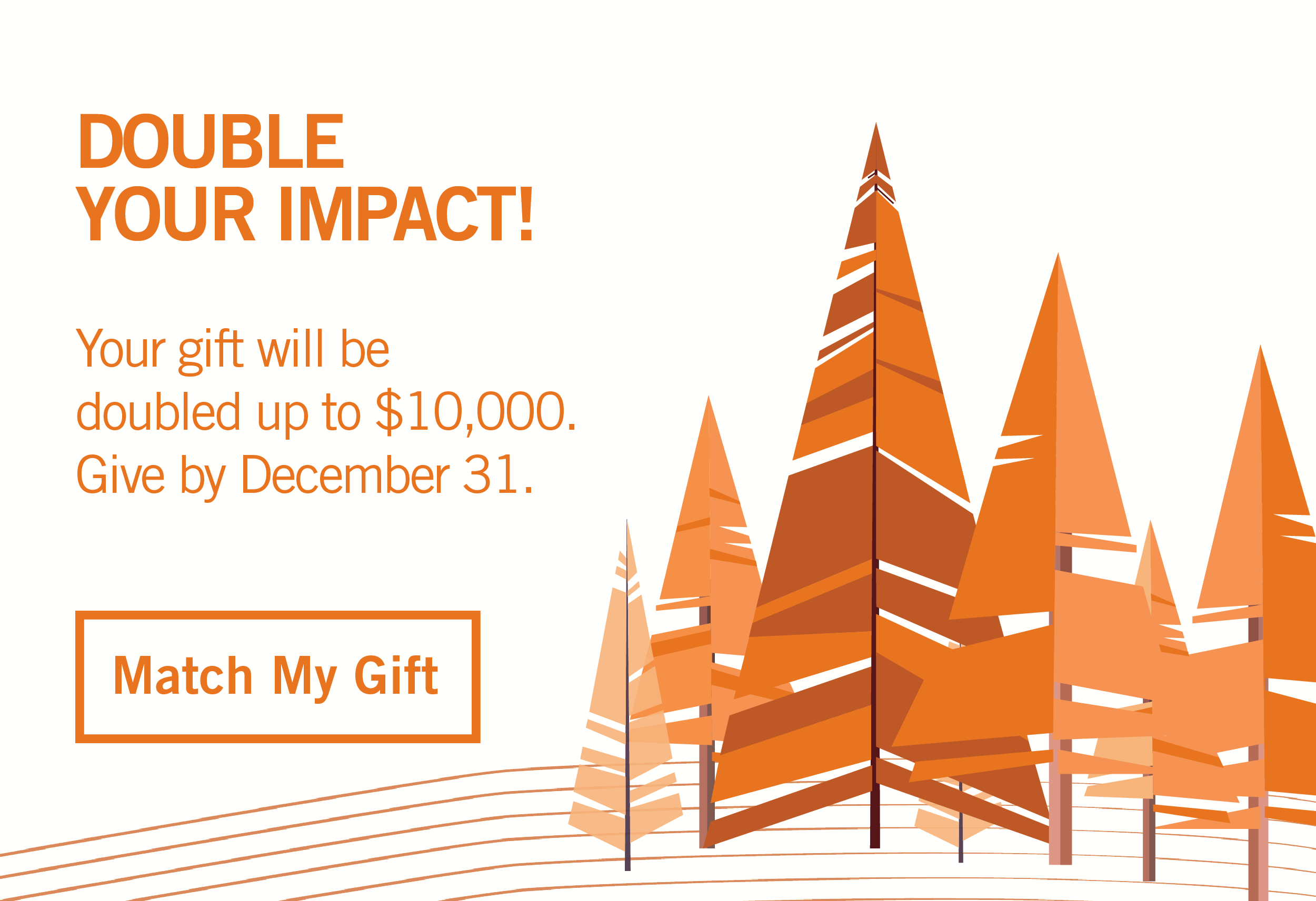 Double your impact by Dec. 31